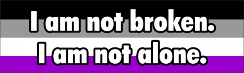 not-broken-not-alone-asexuality-archive